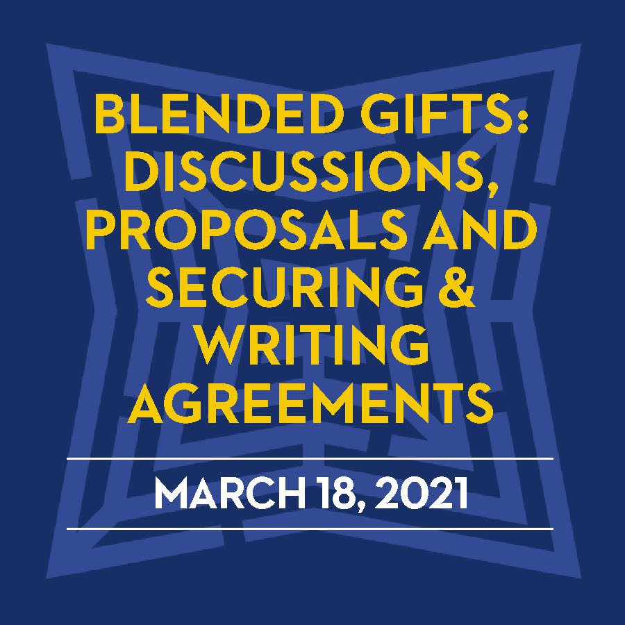 Blended Gifts: Discussions, proposals, and securing & writing agreements